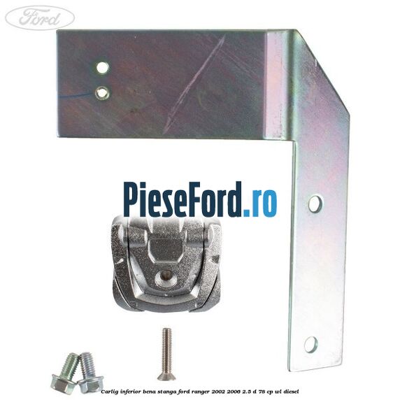 Carlig inferior bena stanga Ford Ranger 2002-2006 2.5 D 78 cp WL diesel