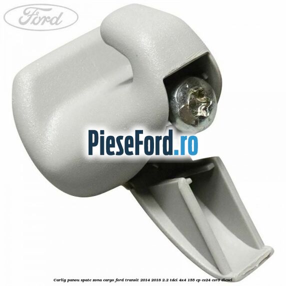 Carlig panou spate zona cargo Ford Transit 2014-2018 2.2 TDCi 4x4 155 cp CV24, CVR5 diesel