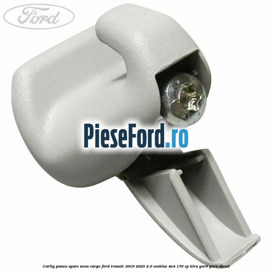 Carlig panou spate zona cargo Ford Transit 2019-2023 2.0 EcoBlue 4x4 170 cp BLRA, YNR6, YNRA diesel