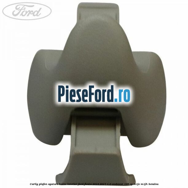 Carlig plafon agatare haine interior Ford Fiesta 2013-2017 1.0 EcoBoost 125 cp Carlig plafon agatare haine interior Ford Fiesta 2013-2017 1.0 EcoBoost 125 cp M1JE, M1JH benzina