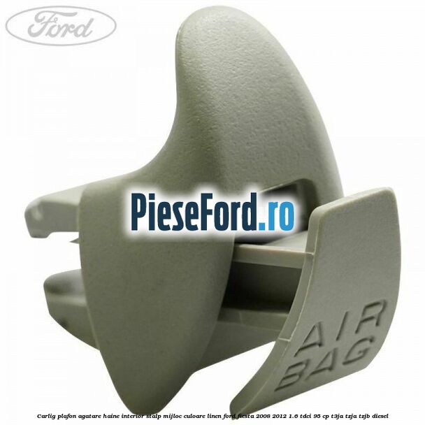 Carlig plafon agatare haine interior stalp mijloc culoare linen Ford Fiesta 2008-2012 1.6 TDCi 95 cp T3JA, TZJA, TZJB diesel