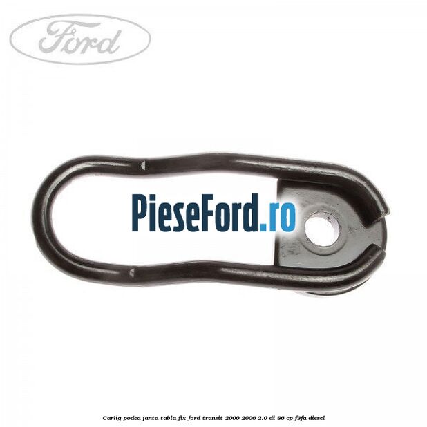 Carlig podea janta tabla, fix Ford Transit 2000-2006 2.0 DI 86 cp F3FA diesel