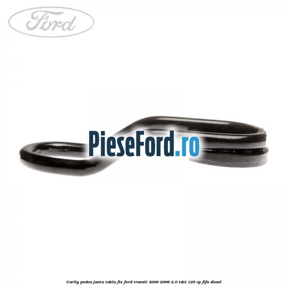 Carlig podea janta tabla, fix Ford Transit 2000-2006 2.0 TDCi 125 cp FIFA diesel