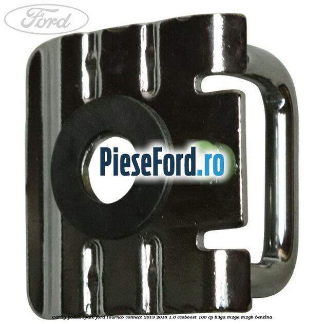 Carlig podea spate Ford Tourneo Connect 2013-2018 1.0 EcoBoost 100 cp B3GA, M2GA, M2GB benzina