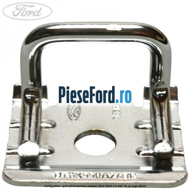 Carlig podea spate Ford Tourneo Connect 2013-2018 1.5 TDCi 75 cp XUGA diesel