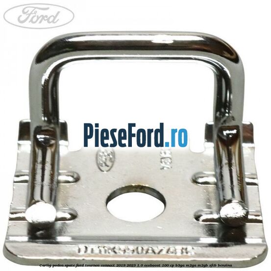 Carlig podea spate Ford Tourneo Connect 2019-2023 1.0 EcoBoost 100 cp B3GA, M2GA, M2GB, SFCB benzina