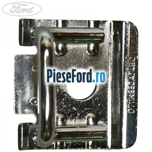 Carlig podea spate Ford Transit Connect 2013-2018 1.6 EcoBoost 150 cp JQGA benzina