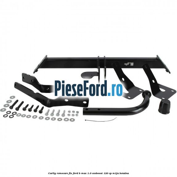 Carlig remocare fix Ford B-Max 1.0 EcoBoost 120 cp M1JA benzina