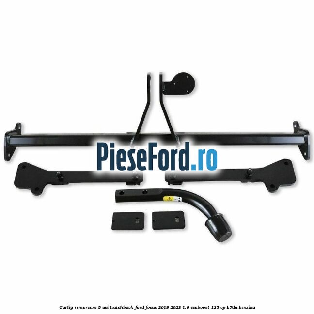 Carlig remorcare 5 usi hatchback Ford Focus 2019-2023 1.0 EcoBoost 125 cp B7DA benzina