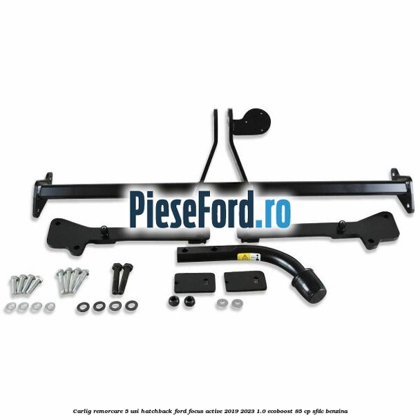 Carlig remorcare 5 usi hatchback Ford Focus Active 2019-2023 1.0 EcoBoost 85 cp SFDC benzina