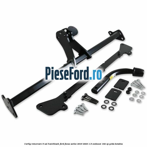 Carlig remorcare 5 usi hatchback Ford Focus Active 2019-2023 1.5 EcoBoost 182 cp Y1DA benzina