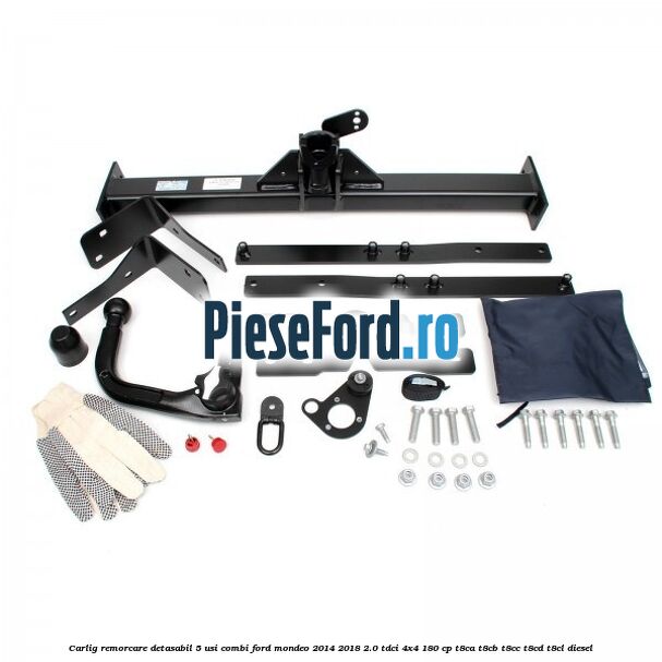 Carlig remorcare detasabil 5 usi combi Ford Mondeo 2014-2018 2.0 TDCi 4x4 180 cp T8CA, T8CB, T8CC, T8CD, T8CL diesel