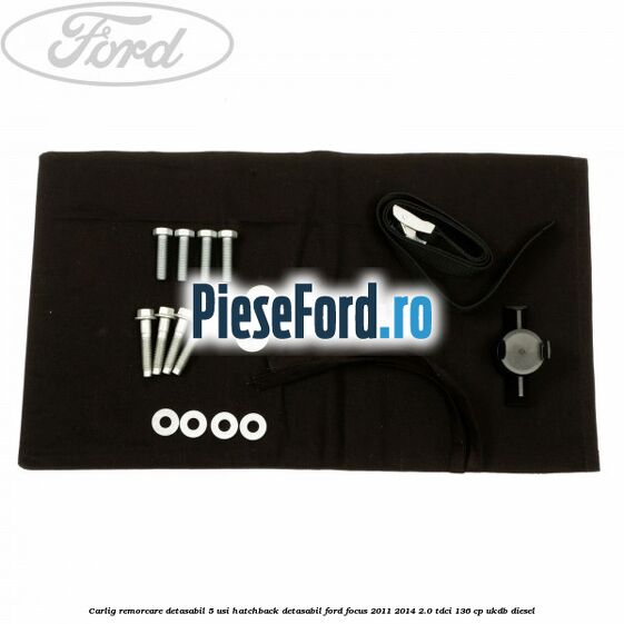 Carlig remorcare detasabil 5 usi hatchback detasabil Ford Focus 2011-2014 2.0 TDCi 136 cp UKDB diesel