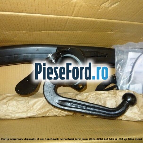 Carlig remorcare detasabil 5 usi hatchback retractabil Ford Focus 2014-2018 2.0 TDCi ST 185 cp T8DA diesel