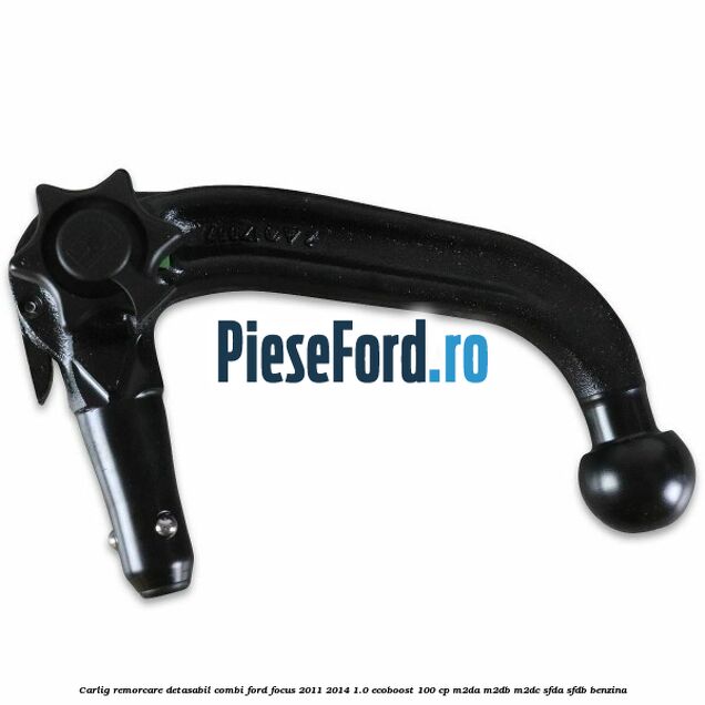Carlig remorcare detasabil combi Ford Focus 2011-2014 1.0 EcoBoost 100 cp Carlig remorcare detasabil combi Ford Focus 2011-2014 1.0 EcoBoost 100 cp M2DA, M2DB, M2DC, SFDA, SFDB benzina