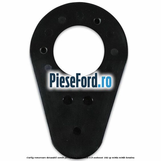 Carlig remorcare detasabil combi Ford Focus 2014-2018 1.5 EcoBoost 182 cp M9DA, M9DB benzina