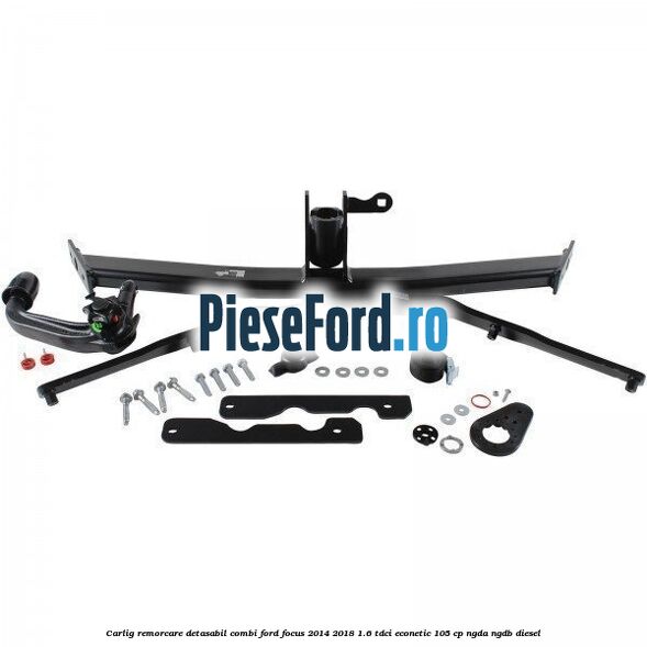 Carlig remorcare detasabil combi Ford Focus 2014-2018 1.6 TDCi ECOnetic 105 cp Carlig remorcare detasabil combi Ford Focus 2014-2018 1.6 TDCi ECOnetic 105 cp NGDA, NGDB diesel