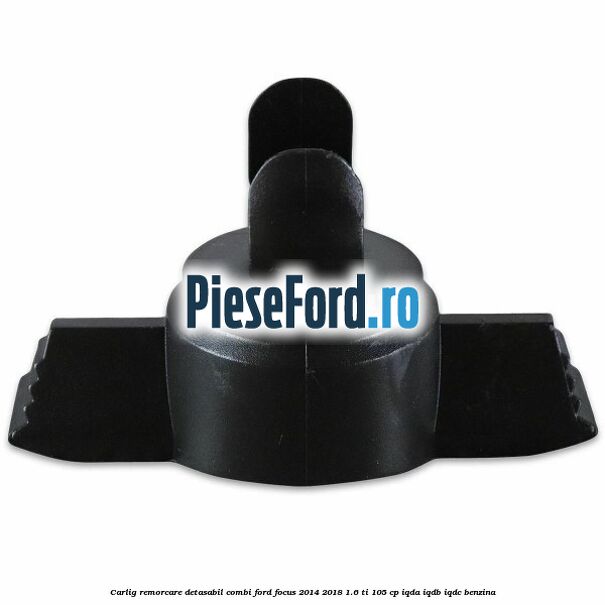 Carlig remorcare detasabil combi Ford Focus 2014-2018 1.6 Ti 105 cp IQDA, IQDB, IQDC benzina