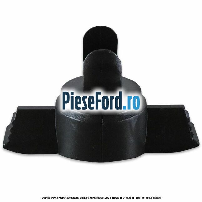 Carlig remorcare detasabil combi Ford Focus 2014-2018 2.0 TDCi ST 185 cp T8DA diesel