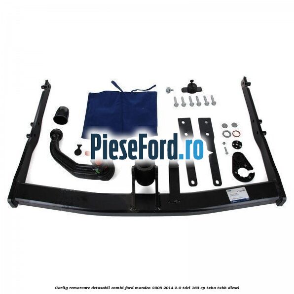 Carlig remorcare detasabil combi Ford Mondeo 2008-2014 2.0 TDCi 163 cp