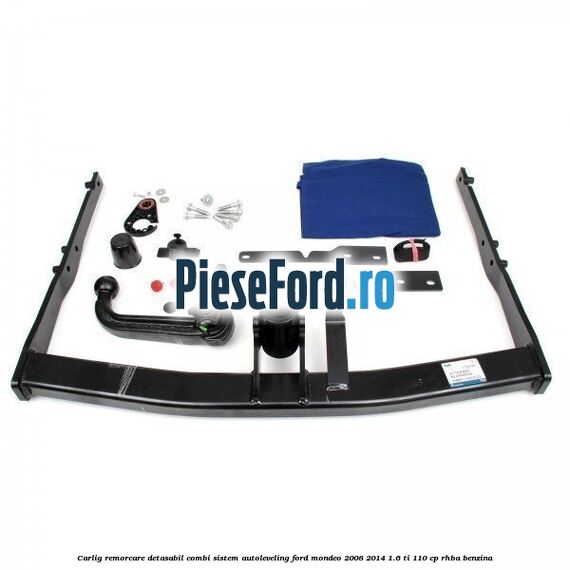 Carlig remorcare detasabil combi sistem autoleveling Ford Mondeo 2008-2014 1.6 Ti 110 cp RHBA benzina