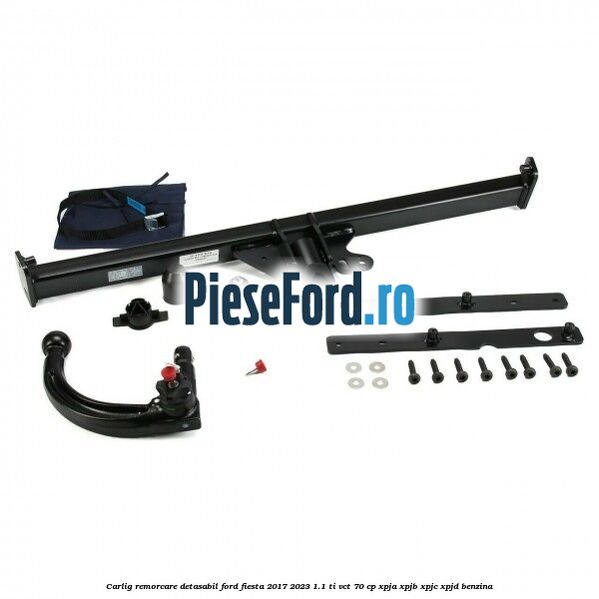 Carlig remorcare detasabil Ford Fiesta 2017-2023 1.1 Ti-VCT 70 cp XPJA, XPJB, XPJC, XPJD benzina