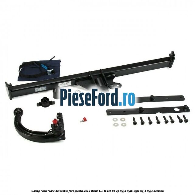 Carlig remorcare detasabil Ford Fiesta 2017-2023 1.1 Ti-VCT 86 cp XYJA, XYJB, XYJC, XYJD, XYJE benzina