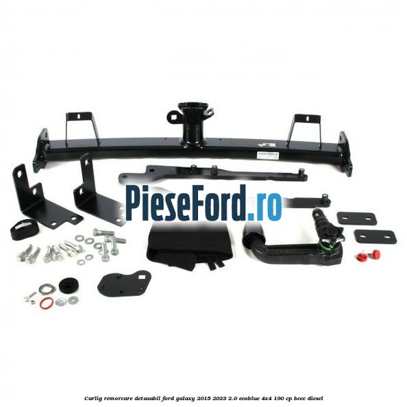 Carlig remorcare detasabil Ford Galaxy 2015-2023 2.0 EcoBlue 4x4 190 cp BCCC diesel