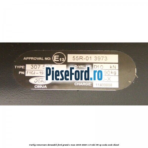 Carlig remorcare detasabil Ford Grand C-Max 2016-2020 1.5 TDCi 95 cp XXDA, XXDC diesel