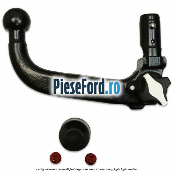Carlig remorcare detasabil Ford Kuga 2008-2012 2.5 4x4 200 cp HYDB, HYDC benzina
