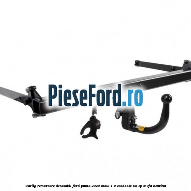 Carlig remorcare detasabil Ford Puma 2020-2023 1.0 EcoBoost 95 cp M0JA benzina