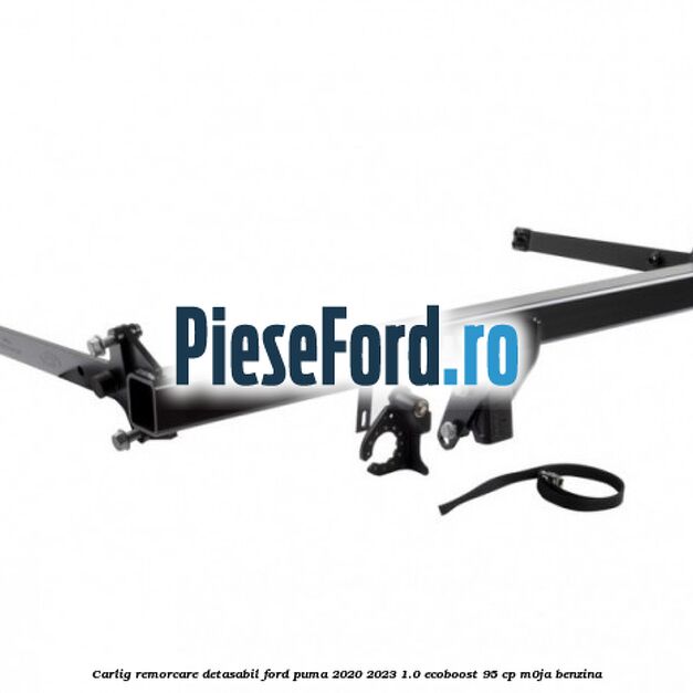 Carlig remorcare detasabil Ford Puma 2020-2023 1.0 EcoBoost 95 cp M0JA benzina