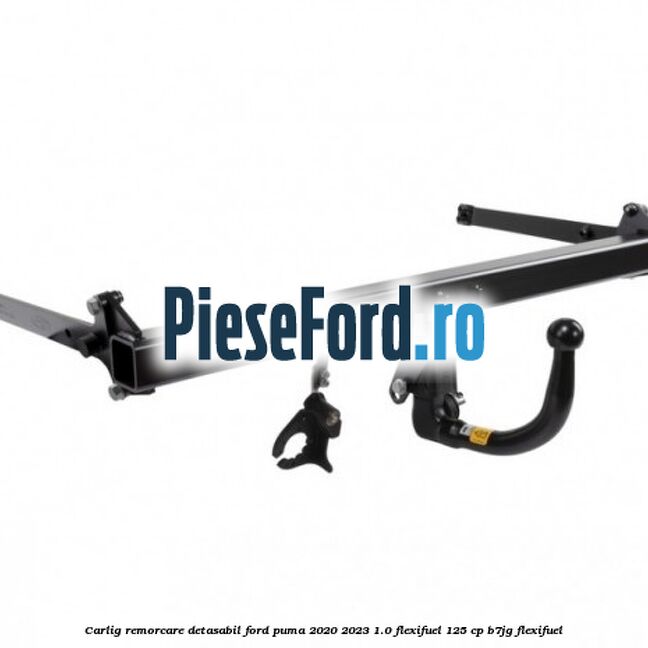 Carlig remorcare detasabil Ford Puma 2020-2023 1.0 Flexifuel 125 cp B7JG Flexifuel