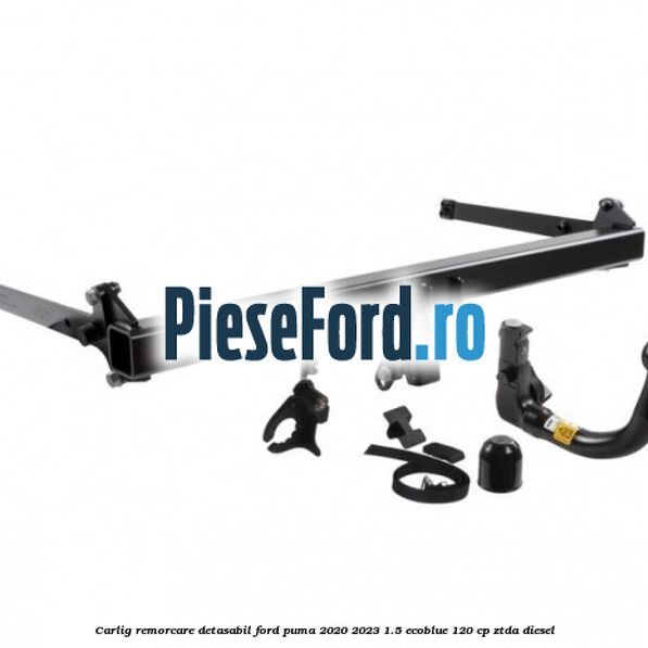 Carlig remorcare detasabil Ford Puma 2020-2023 1.5 EcoBlue 120 cp ZTDA diesel