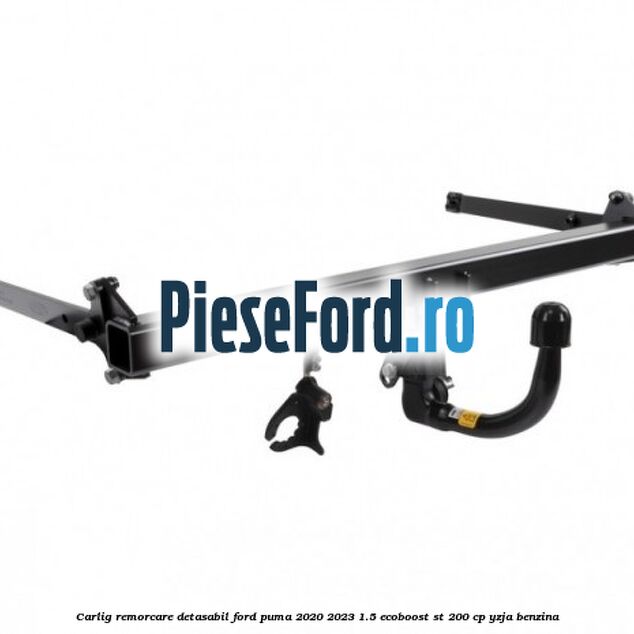 Carlig remorcare detasabil Ford Puma 2020-2023 1.5 EcoBoost ST 200 cp YZJA benzina