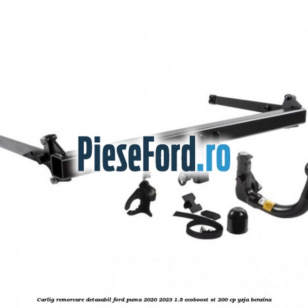 Carlig remorcare detasabil Ford Puma 2020-2023 1.5 EcoBoost ST 200 cp YZJA benzina