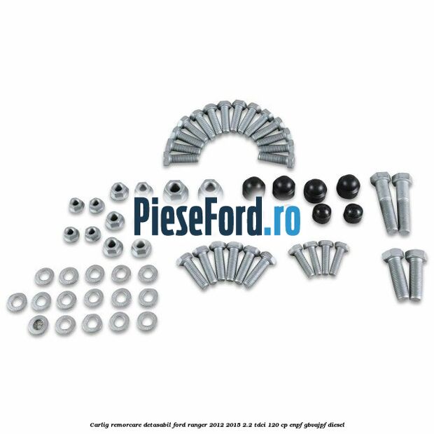 Carlig remorcare detasabil Ford Ranger 2012-2015 2.2 TDCi 120 cp ENPF, GBVAJPF diesel