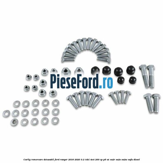 Carlig remorcare detasabil Ford Ranger 2016-2020 3.2 TDCi 4x4 200 cp Carlig remorcare detasabil Ford Ranger 2016-2020 3.2 TDCi 4x4 200 cp P5-AT, SA2R, SA2S, SA2W, SAFA diesel