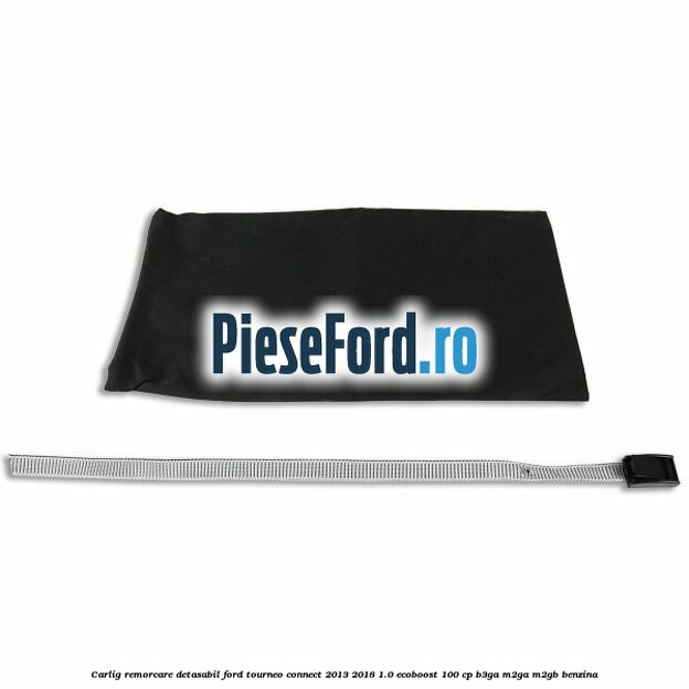 Carlig remorcare detasabil Ford Tourneo Connect 2013-2018 1.0 EcoBoost 100 cp Carlig remorcare detasabil Ford Tourneo Connect 2013-2018 1.0 EcoBoost 100 cp B3GA, M2GA, M2GB benzina