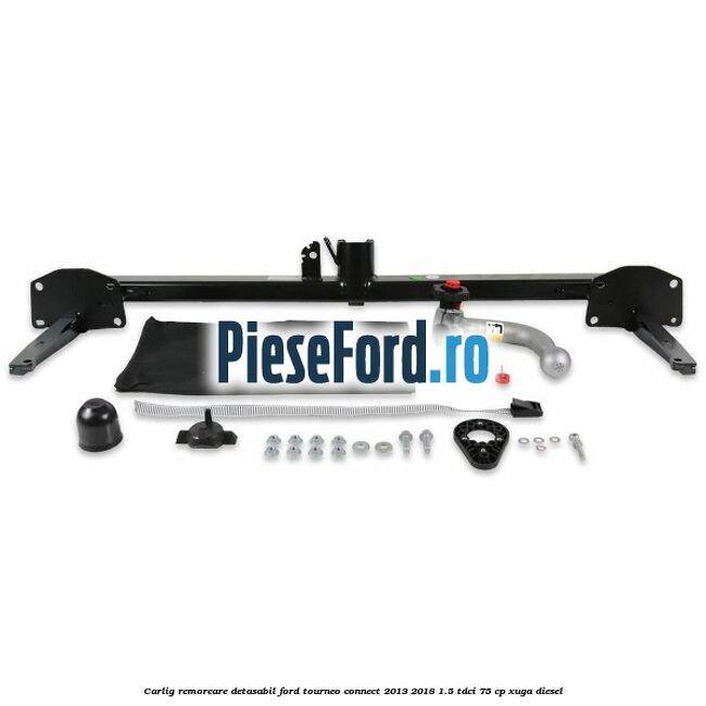 Carlig remorcare detasabil Ford Tourneo Connect 2013-2018 1.5 TDCi 75 cp Carlig remorcare detasabil Ford Tourneo Connect 2013-2018 1.5 TDCi 75 cp XUGA diesel