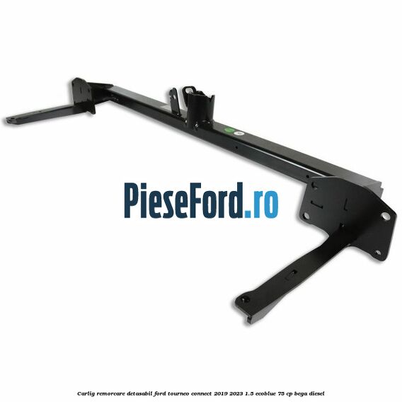 Carlig remorcare detasabil Ford Tourneo Connect 2019-2023 1.5 EcoBlue 75 cp BEGA diesel