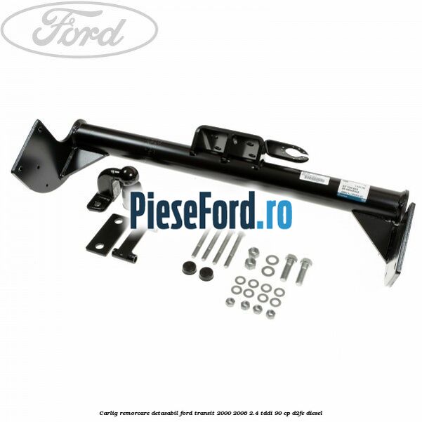 Carlig remorcare detasabil Ford Transit 2000-2006 2.4 TDdi 90 cp D2FE diesel