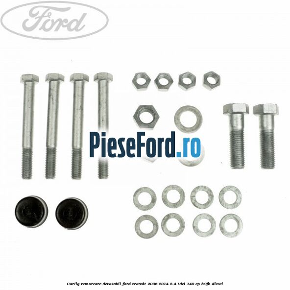 Carlig remorcare detasabil Ford Transit 2006-2014 2.4 TDCi 140 cp Carlig remorcare detasabil Ford Transit 2006-2014 2.4 TDCi 140 cp H9FB diesel