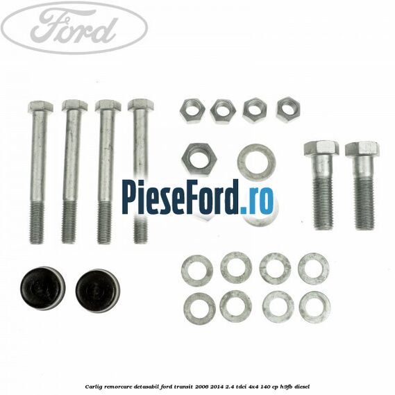 Carlig remorcare detasabil Ford Transit 2006-2014 2.4 TDCi 4x4 140 cp H9FB diesel