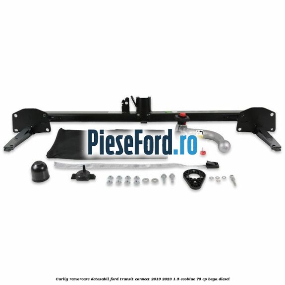 Carlig remorcare detasabil Ford Transit Connect 2019-2023 1.5 EcoBlue 75 cp Carlig remorcare detasabil Ford Transit Connect 2019-2023 1.5 EcoBlue 75 cp BEGA diesel