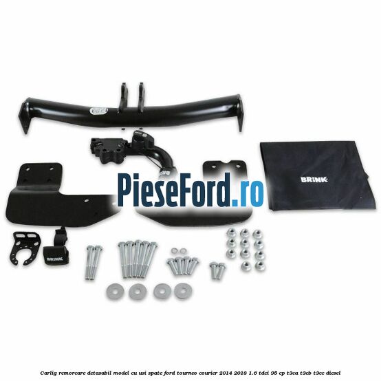Carlig remorcare detasabil model cu usi spate Ford Tourneo Courier 2014-2018 1.6 TDCi 95 cp T3CA, T3CB, T3CC diesel