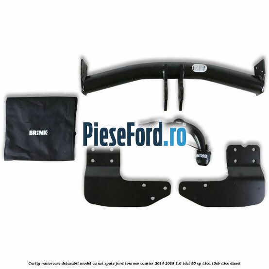 Carlig remorcare detasabil model cu usi spate Ford Tourneo Courier 2014-2018 1.6 TDCi 95 cp T3CA, T3CB, T3CC diesel