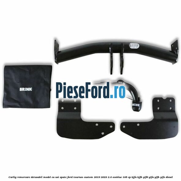 Carlig remorcare detasabil model cu usi spate Ford Tourneo Custom 2019-2023 2.0 EcoBlue 105 cp BJFA, BJFB, YLF6, YLFA, YLFB, YLFS diesel