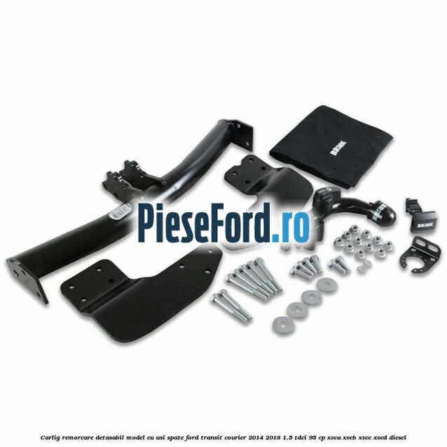 Carlig remorcare detasabil model cu usi spate Ford Transit Courier 2014-2018 1.5 TDCi 95 cp XVCA, XVCB, XVCC, XVCD diesel