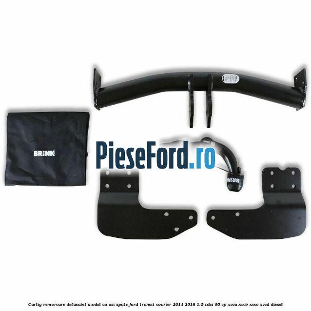 Carlig remorcare detasabil model cu usi spate Ford Transit Courier 2014-2018 1.5 TDCi 95 cp XVCA, XVCB, XVCC, XVCD diesel